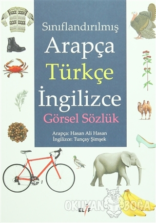 Sınıflandırılmış Arapça Türkçe İngilizce Görsel Sözlük - Hasan Ali Has