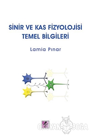 Sinir ve Kas Fizyolojisi - Lamia Pınar - Efil Yayınevi