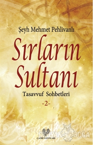 Sırların Sultanı 2 - Şeyh Mehmet Pehlivanlı - Çağrı Yayınları