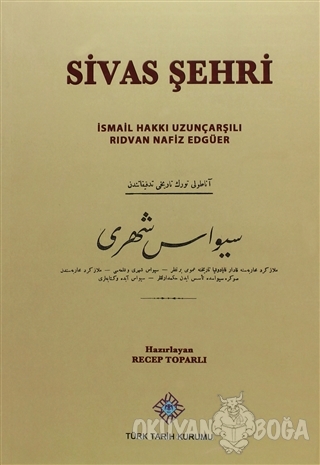 Sivas Şehri - İsmail Hakkı Uzunçarşılı - Türk Tarih Kurumu Yayınları