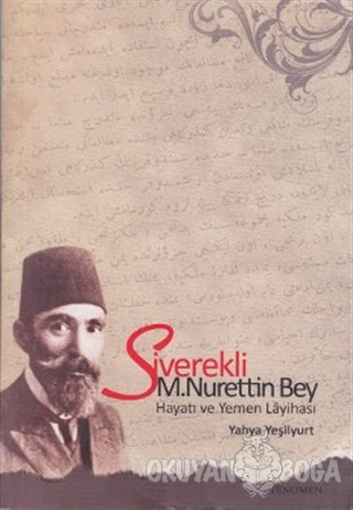 Siverekli M. Nurettin Bey - Yahya Yeşilyurt - Fenomen Yayıncılık
