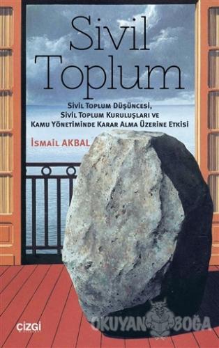 Sivil Toplum - İsmail Akbal - Çizgi Kitabevi Yayınları