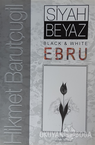Siyah Beyaz / Black White Ebru - Hikmet Barutçugil - Cağaloğlu Yayınev