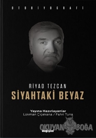 Siyahtaki Beyaz - Riyad Tezcan - Değişim Yayınları