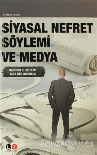 Siyasal Nefret Söylemi ve Medya - S. Hakan Yılmaz - Litera Türk