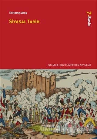 Siyasal Tarih - Toktamış Ateş - İstanbul Bilgi Üniversitesi Yayınları 