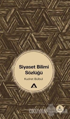 Siyaset Bilimi Sözlüğü - Kudret Bülbül - Adres Yayınları