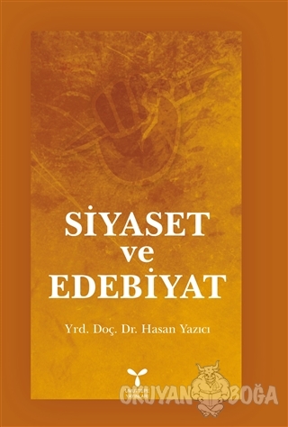 Siyaset ve Edebiyat - Hasan Yazıcı - Umuttepe Yayınları