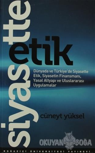 Siyasette Etik (Ciltli) - Cüneyt Yüksel - Boğaziçi Üniversitesi Yayıne
