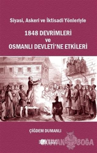 Siyasi, Askeri ve İktisadi Yönleriyle 1848 Devrimleri ve Osmanlı Devle