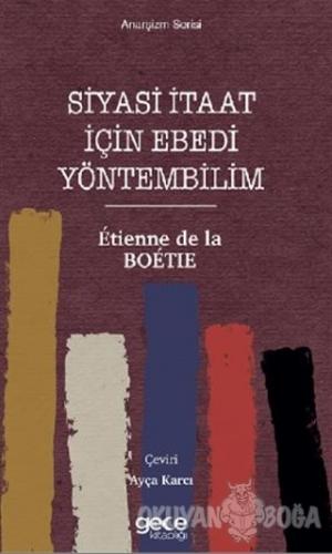 Siyasi İtaat İçin Ebedi Yöntembilim - Etienne de la Boetie - Gece Kita