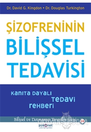 Şizofreninin Bilişsel Tedavisi - Kanıta Dayalı Tedavi Rehberi