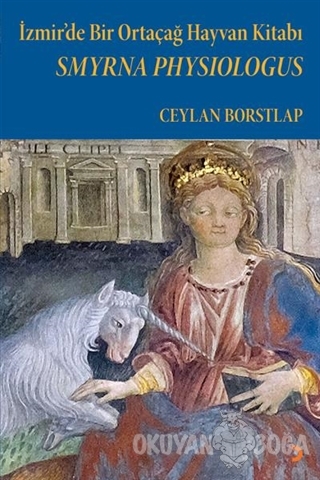 Smyrna Physiologus - İzmir'de Bir Ortaçağ Hayvan Kitabı