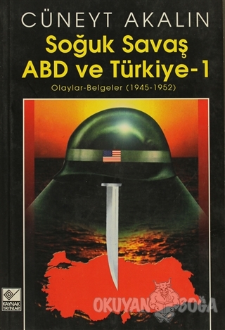 Soğuk Savaş ABD ve Türkiye 1 - Cüneyt Akalın - Kaynak Yayınları
