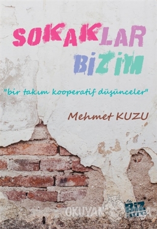 Sokaklar Bizim - Mehmet Kuzu - Biz Kitap