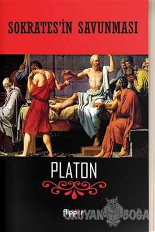 Sokrates'in Savunması - Platon (Eflatun) - Flipper Yayıncılık