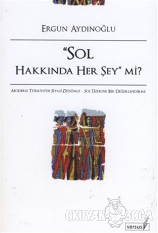 "Sol Hakkında Her Şey" Mi? - Ergun Aydınoğlu - Versus Kitap Yayınları