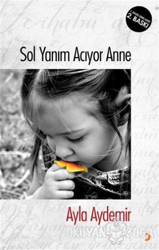 Sol Yanım Acıyor Anne - Ayla Aydemir - Cinius Yayınları