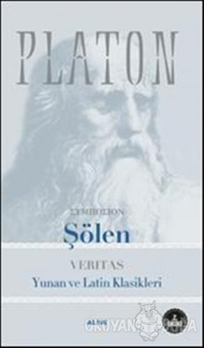 Şölen: Veritas Yunan ve Latin Klasikleri - Platon (Eflatun) - Alfa Yay