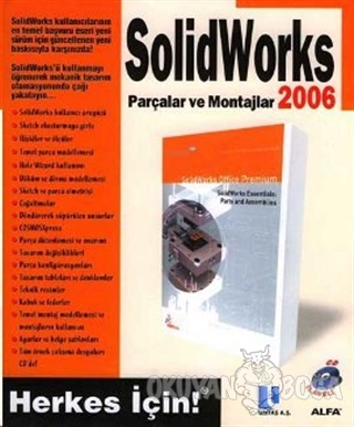 SolidWorks 2006 Parçalar ve Montajlar - Kolektif - Alfa Yayınları