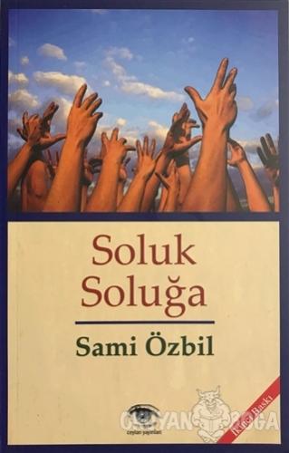 Soluk Soluğa - Sami Özbil - Ceylan Yayınları