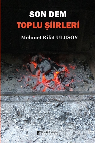 Son Dem - Toplu Şiirleri - Mehmet Rifat Ulusoy - Karahan Kitabevi
