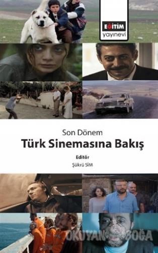 Son Dönem Türk Sinemasına Bakış - Kolektif - Eğitim Yayınevi - Ders Ki