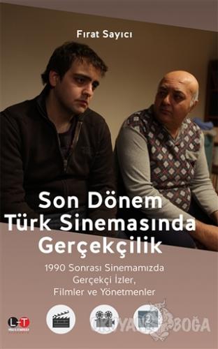 Son Dönem Türk Sinemasında Gerçekçilik - Fırat Sayıcı - Literatürk Aca