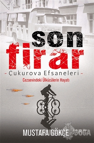 Son Firar - Çukurova Efsaneleri - Mustafa Gökçe - Sokak Kitapları Yayı