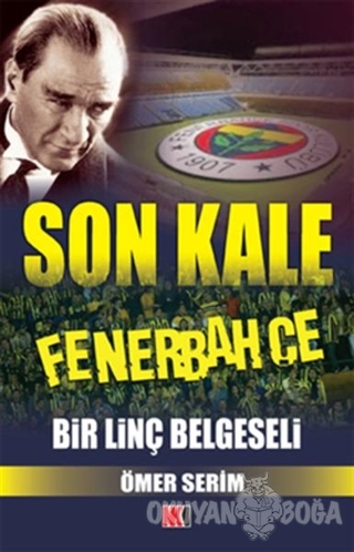 Son Kale Fenerbahçe - Ömer Serim - Nokta Yayınları
