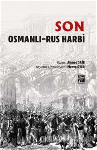 Son Osmanli - Rus Harbi - Ahmed Said - Gazi Kitabevi