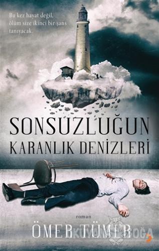 Sonsuzluğun Karanlık Denizleri - Ömer Tümer - Cinius Yayınları