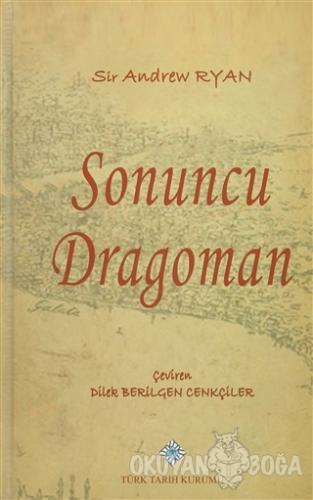 Sonuncu Dragoman - Sir Andrew Ryan - Türk Tarih Kurumu Yayınları
