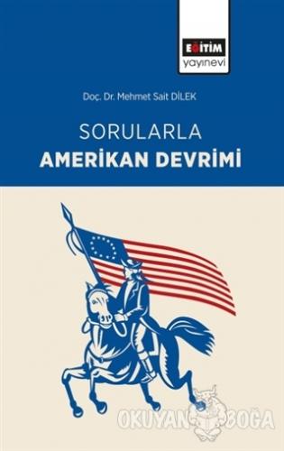 Sorularla Amerikan Devrimi - Mehmet Sait Dilek - Eğitim Yayınevi - Der
