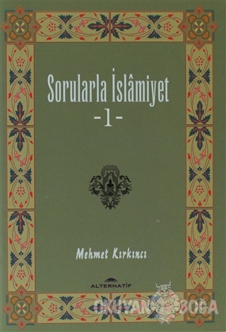 Sorularla İslamiyet 1 - Mehmet Kırkıncı - Alternatif Düşünce Yayınları
