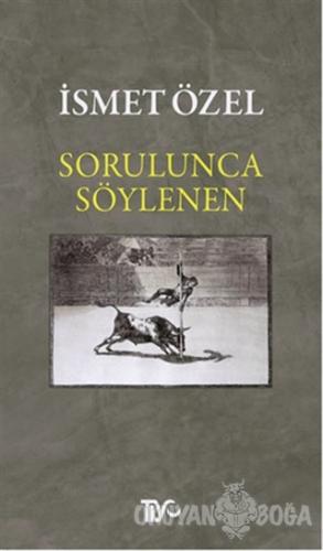 Sorulunca Söylenen
