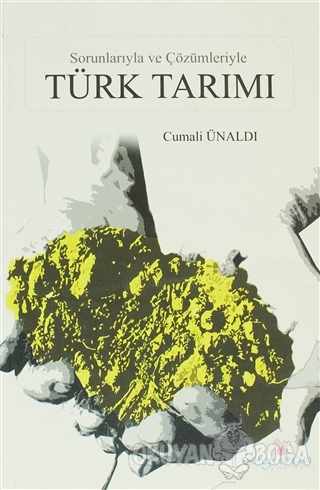 Sorunlarıyla ve Çözümleriyle Türk Tarımı - Cemali Ünaldı - Erguvan Yay