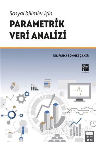Sosyal Bilimler İçin Parametrik Veri Analizi - Fatma Sönmez Çakır - Ga