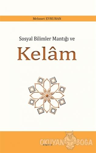 Sosyal Bilimler Mantığı ve Kelam - Mehmet Evkuran - Araştırma Yayınlar