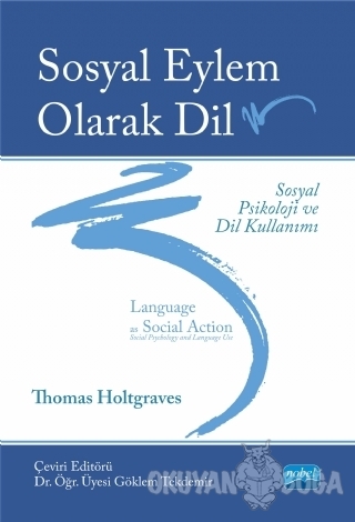 Sosyal Eylem Olarak Dil - Thomas Holtgraves - Nobel Akademik Yayıncılı