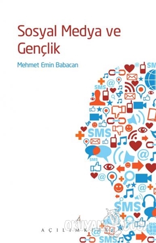 Sosyal Medya ve Gençlik - Mehmet Emin Babacan - Açılım Kitap