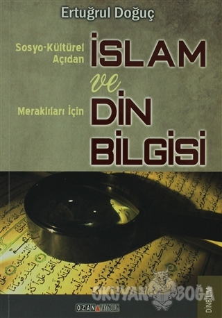 Sosyo-Kültürel Açıdan İslam ve Merak Edenler İçin Din Bilgisi - Ertuğr