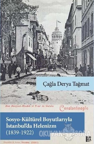 Sosyo-Kültürel Boyutlarıyla İstanbul'da Helenizm (1839-1922) - Çağla D