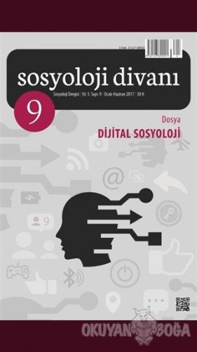 Sosyoloji Divanı Sayı : 9 Ocak-Haziran 2017 - Kolektif - Sosyoloji Div