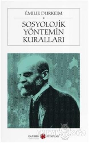 Sosyolojik Yöntemin Kuralları (Cep Boy) - Emile Durkheim - Karbon Kita