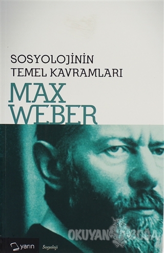 Sosyolojinin Temel Kavramları - Max Weber - Yarın Yayınları