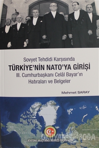 Sovyet Tehdidi Karşısında Türkiye'nin Nato'ya Girişi - Mehmet Saray - 