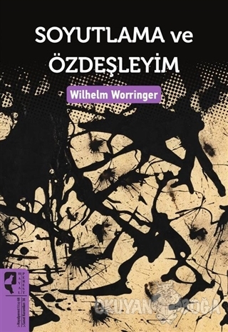 Soyutlama ve Özdeşleyim - Wilhelm Worringer - HayalPerest Kitap
