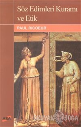 Söz Edimleri Kuramı ve Etik - Paul Ricoeur - Asa Kitabevi