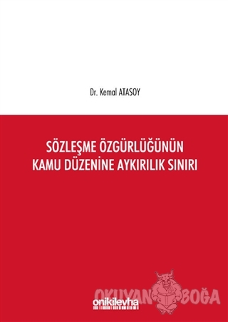 Sözleşme Özgürlüğünün Kamu Düzenine Aykırılık Sınırı (Ciltli) - Kemal 
